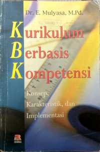 Image of Kurikulum berbasis kompetensi; konsep, karakteristik, dan implementasi