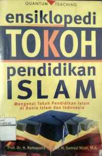 Image of Ensiklopedi tokoh pendidikan islam: mengenal tokoh pendidikan islam di dunia Islam dan Indonesia