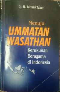 Image of Menuju ummatan wasathan: kerukunan beragama di Indonesia