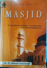 Image of Masjid : Tinjauan Al-Qur'an, Al- Sunnah dan manajemennya