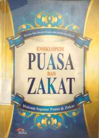Image of Ensiklopedi puasa dan zakat: hukum seputar puasa dan zakat