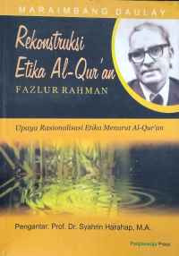 Image of Rekonstruksi etika Al-Qur'an fazlur rahman: upaya rasionalisasi etika menurut Al-Qur'an