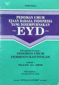 Image of Pedoman umum ejaan bahasa Indonesia yang disempurnakan -eyd-  : dilengkapi dengan pedoman umum pembentukan istilah