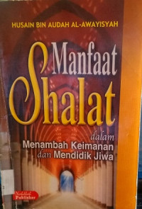 Image of Mamfaat shalat dalam menambah keimanan dan mendidik jiwa
