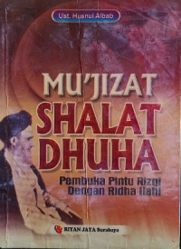 Image of Mu'jizat shalat dhuha : pembuka pintu rizqi dengan ridho Ilahi