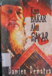 Image of Kau bakar, aku bakar