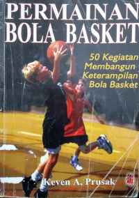 Image of Permainan bola basket : 50 kegiatan membangun keterampilan bola basket
