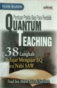 Image of Panduan praktis bagi para pendidik quantum teaching : 38 langkah belajar mengajar EQ cara Nabi SAW