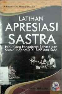 Image of Latihan apresiasi sastra : penunjang pengajaran bahasa dan sastra Indonesia di smp dan sma