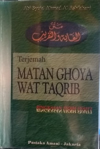 Image of Terjemah matan ghoya wat taqrib = ringkasan fikih syafi'i