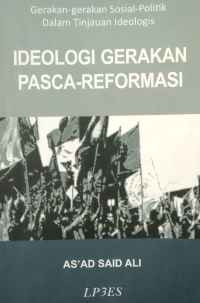 Image of Ideologi gerakan pasca-reformasi : gerakan-gerakan sosial-politik dalam tinjauan ideologi
