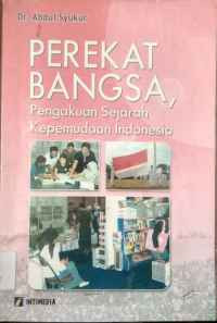 Image of Perekat bangsa, pengakuan sejarah kepemudaan Indonesia