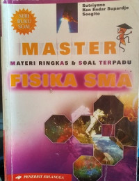 Image of Master materi ringkas & soal terpadu fisika SMA