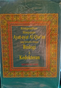 Image of Kompedium himpunan ayat - ayat Al Qur'an yang berkaitan dengan biologi dan kedokteran
