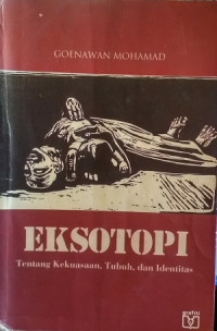Image of Eksotopi : tentang kekuasaan, tubuh, dan identitas
