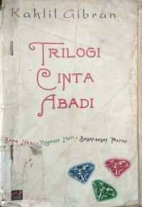 Image of Trilogi cinta abadi : sang nabi, rahasia hati, sayap-sayap patah