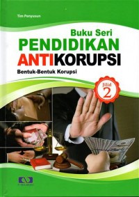 Image of Pendidikan antikorupsi : bentuk-bentuk korupsi