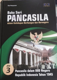 Image of Pancasila dalam kehidupan berbangsa dan bernegara : pancasila dalam UUD negara republik Indonesia tahun 1945