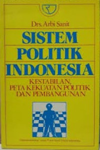 Image of Sistem politik Indonesia : kestabilan, peta kekuatan politik dan pembangunan
