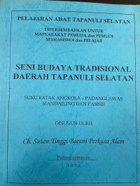 Image of Pelajaran adat tapanuli selatan : Seni budaya tradisional daerah tapanuli selatan suku batak angkola - padanglawas mandailing pasisir