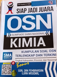 Image of Siap jadi juara OSN (Olimpiade Sains Nasional) kimia = kumpulan soal OSN terlengkap dan terkini tingkat Kabupaten, Provinsi, dan Nasional
