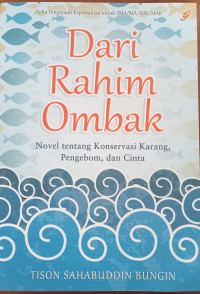 Image of Dari Rahim Ombak : Novel Tentang Konservasi Karang, Pengebom, dan Cinta