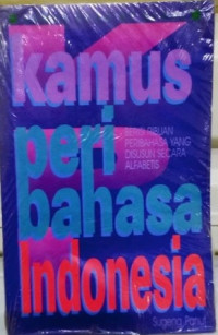 Image of Kamus Pribahasa Indonesia : berisi ribuan peribahasa yang di susun secara alfabetis